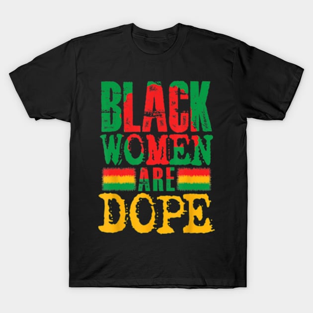 Black Women Are Dope History Month Pride African American T-Shirt by marchizano